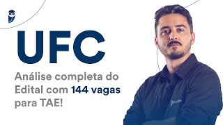 Concurso UFC Análise completa do Edital com 144 vagas para TAE [upl. by Lita256]