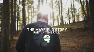 The Mayfield Story  Part I  quotThe Fallquot [upl. by Sunshine]