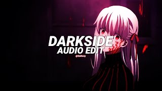 darkside  neoni edit audio [upl. by Dianthe]