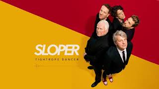 Sloper  Tightrope Dancer Official Audio [upl. by Idola]