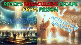 Bible in One Year Challenge Day 321 11162024  Acts Peters Miraculous Escape From Prison [upl. by Bertilla459]