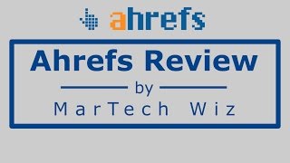 Ahrefs Complete Review 2017  MarTech Wiz [upl. by Ylecic]