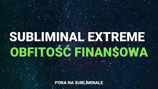 Obfitość finansowa Subliminal Extreme [upl. by Anitsua]