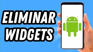 Como eliminar widgets Android GUÍA COMPLETA [upl. by Goddard]