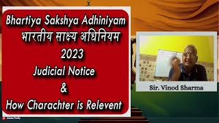 Lecture 16  Judicial Notice And How Character is Relevant  Bhartiya Sakshiya Adhiniyam 2023 BSA [upl. by Milde]