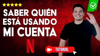 Cómo saber QUIÉN está USANDO mi CUENTA de Netflix  ✅Sin permiso o autorización💻 [upl. by Ariay]