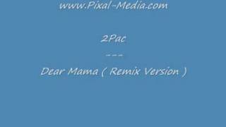 2Pac  Dear Mama  Remix Version [upl. by Dorine]