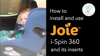 How to install and use the Joie iSpin 360 car seat and its inserts [upl. by Animrelliug]