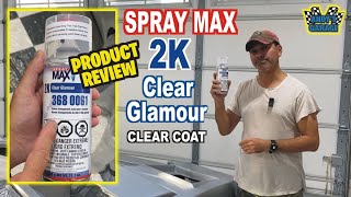 Spray Max 2K Clear Glamour  Product Review Andy’s Garage Episode  378 [upl. by Yenduhc]