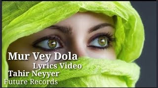 Sachi das bedarda kadi yaad keta equot Lyrics Video Mur Vey Dola Tahir Neyyer Letast Song 2021 [upl. by Bortman440]