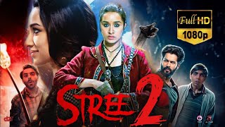 Stree 2 Full Movie 2024  Shraddha Kapoor  Rajkummar Rao  Pankaj Tripathi  1080p Facts amp Review [upl. by Webb]