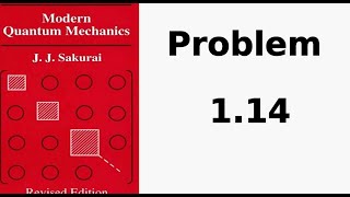 JJ Sakurai  Solutions 114  Modern quantum mechanics [upl. by Yuma666]