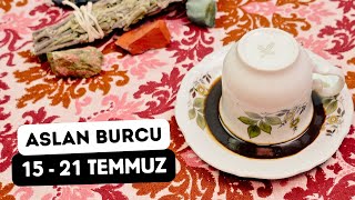 ASLAN BURCU 15  21 TEMMUZ 2024 KAHVE FALI  Haftalık Burç Yorumları [upl. by Ovid]