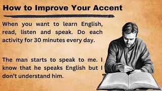 How to Improve Your Accent  Graded Reader  Learn English Through Story  Improve Your English [upl. by Purity]