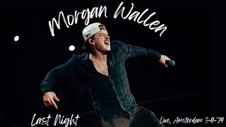 Morgan Wallen  Last Night  Live From The Amsterdam Ziggo Dome 392024 [upl. by Haibot]