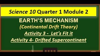 Science 10 Module 2 Earths Mechanism  Continental Drift Theory  Activity 3 and Activity 4 [upl. by Cathlene]