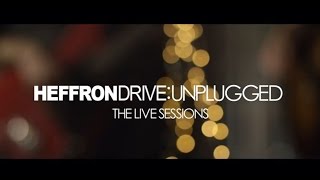 Heffron Drive  Art of Moving On Unplugged The Live Sessions [upl. by Nahgen]