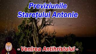 PREVIZIUNILE STARETULUI ANTONIE  VENIREA ANTIHRISTULUI [upl. by Attennod]