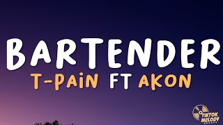 TPain  Bartender Lyrics ft Akon [upl. by Lekar766]