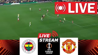 Fenerbahçe vs Manchester United LIVE  Europa League 2425  Full Match Streaming amp Simulation [upl. by Ydnec525]