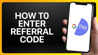 How To Enter Referral Code In Google Pay Tutorial [upl. by Madian]