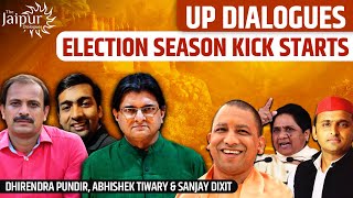 UP Dialogues  Start of of the Election Season  Dhirendra Pundir Abhishek Tiwari [upl. by Mateya455]