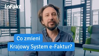 Krajowy System eFaktur Jakie zmiany czekają przedsiębiorców [upl. by Ynot]