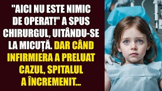 Aici nu este nimic de operat a spus chirurgul uitânduse la micuță și a ieșit din sala de operație [upl. by Ahsiloc]