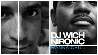 DJ Wich amp Nironic  Wanna Chill [upl. by Lark]