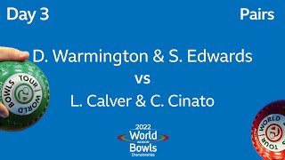 2022 World Indoor Bowls Championships  Day 3 D Warmington amp S Edwards vs L Calver amp C Cinato [upl. by Newman]