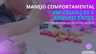 Manejo Comportamental em Crianças e Adolescentes com Transtorno do Espectro Autista [upl. by Glasgo516]