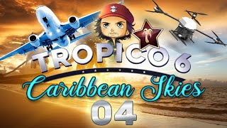 FR DLC CARIBBEAN SKIES  LA CAMPAGNE TROPICO 6  Lets Play Intégral 04 [upl. by Lynde880]