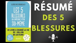 Les 5 blessures qui empêchent dêtre soi même  Résumé [upl. by Latreese]