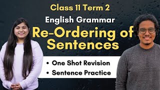 Re  Ordering of Sentences  Sentence Practice  Class 11 CBSE Term 2 English Grammar [upl. by Elleivap441]