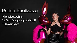 Mendelssohn 12 Gesänge op8  8 Hexenlied Polina Khafizova 2024 [upl. by Marybella]