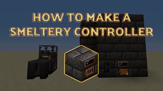 How to Make a Smeltery Controller in Tinkers Construct 116 [upl. by Kennet176]