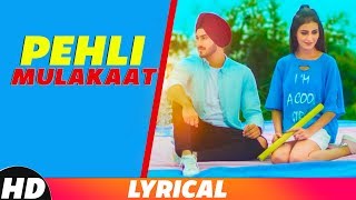 Pehli Mulakat Lyrical  Rohanpreet Singh  Latest Punjabi Song 2018  Speed Records [upl. by Izmar]