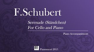 FSchubert  Serenade Ständchen  Cello and Piano  Piano Accompaniment [upl. by Danelle]