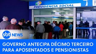 Governo antecipa décimo terceiro para aposentados e pensionistas [upl. by Innek]