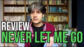 Never Let Me Go by Kazuo Ishiguro REVIEW [upl. by Shippee]