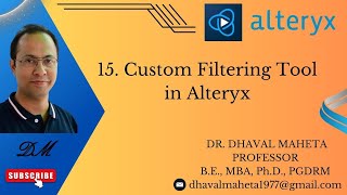 15 Custom Filtering Tool in Alteryx  Dr Dhaval Maheta [upl. by Andri]