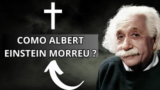 COMO ALBERT EINSTEIN MORREU [upl. by Raddatz]