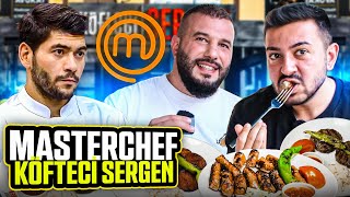 MASTERCHEF YARIŞMACISI SERGEN ÖZEN  KÖFTECİ SERGEN [upl. by Naujid]