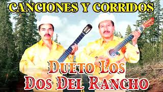 DUETO LOS DOS DEL RANCHO MIX CANCIONES Y EXITOS CORRIDOS [upl. by Willis]