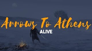 Arrows To Athens  Alive Lyrics [upl. by Rimisac]