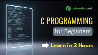 C Programming for Beginners  C Tutorial  Learn in 2 Hours  Tutorialspoint [upl. by Beverlee]