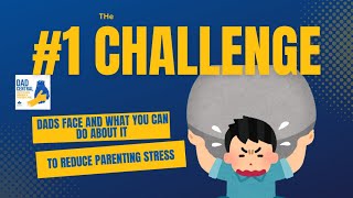 104 The 1 Challenge Dads Face and What You Can Do About It To Reduce Parenting Stress [upl. by Abigail]