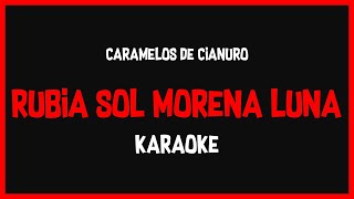 Karaoke Caramelos De Cianuro  Rubia Sol Morena Luna 🎤🎶 [upl. by Akisey]