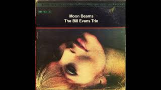 THE BILL EVANS TRIO  Moon Beams LP 1962 Full Album [upl. by Hough165]