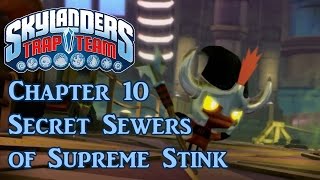 Skylanders Trap Team  Part 10 Chapter 10 Secret Sewers of Supreme Stink All Villains Trapped [upl. by Ettenowtna864]